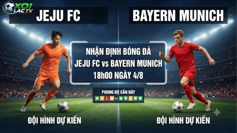 Nhận định bóng đá Jeju FC vs Bayern Munich, 18h00 ngày 4_8