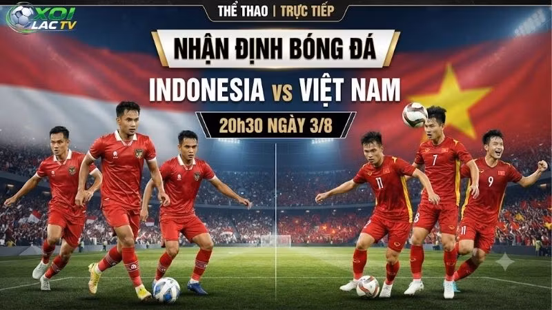 nhan-dinh-bong-da-indonesia-vs-viet-nam-20h30-ngay-3-8